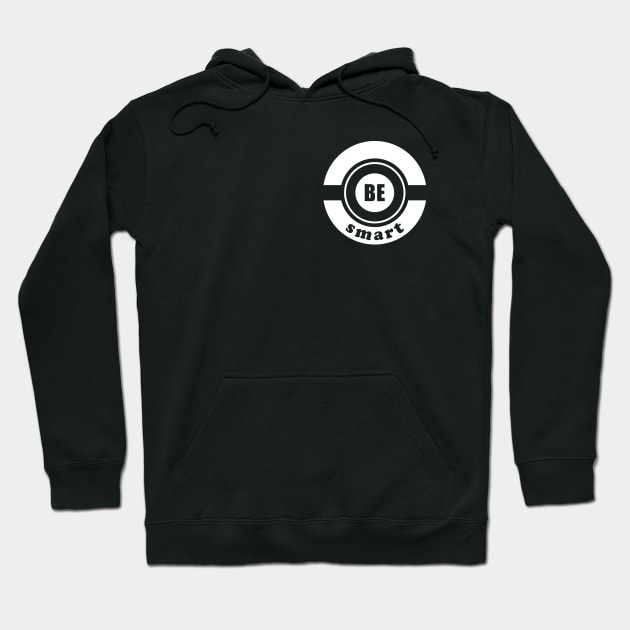 Be Smart Epic Design Hoodie by Epic Designs